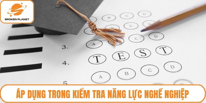 Áp dụng trong kiểm tra năng lực nghề nghiệp