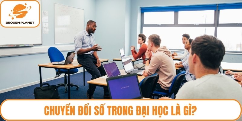 Chuyển đổi số trong đại học là gì?