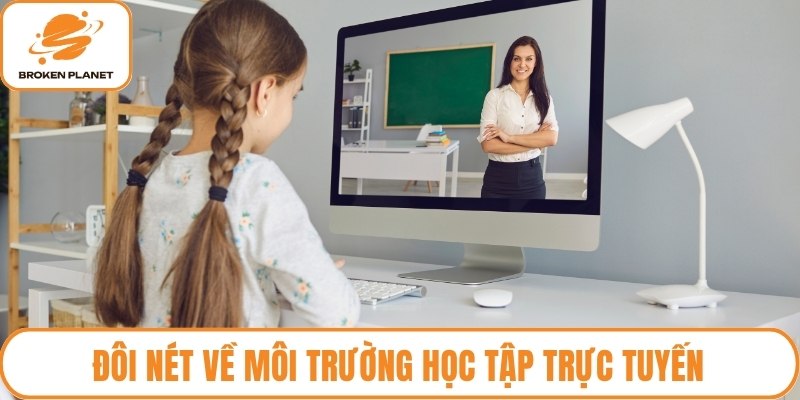 Đôi nét về môi trường học tập trực tuyến