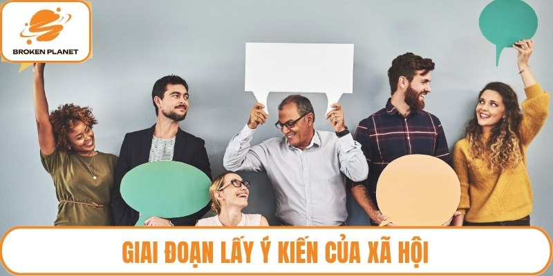Giai đoạn lấy ý kiến của xã hội