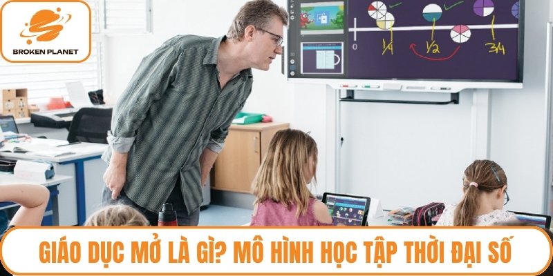 Giáo dục mở là gì