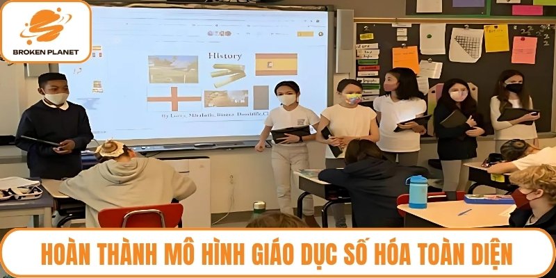 Hoàn thành mô hình giáo dục số hóa toàn diện