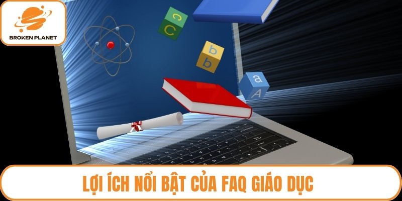 Lợi ích nổi bật của FAQ giáo dục