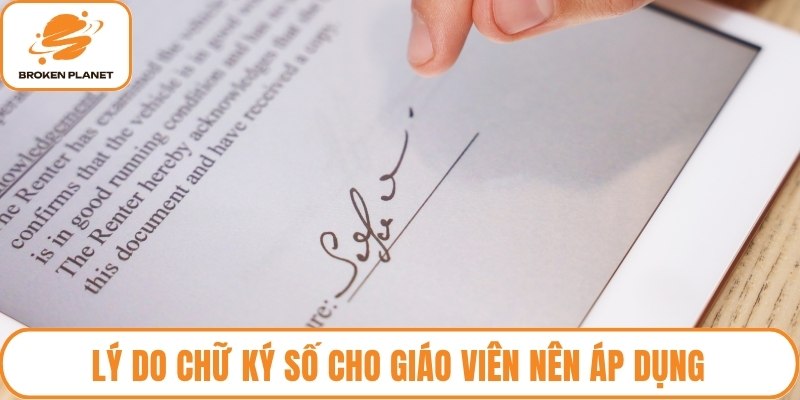 Lý do chữ ký số cho giáo viên nên áp dụng
