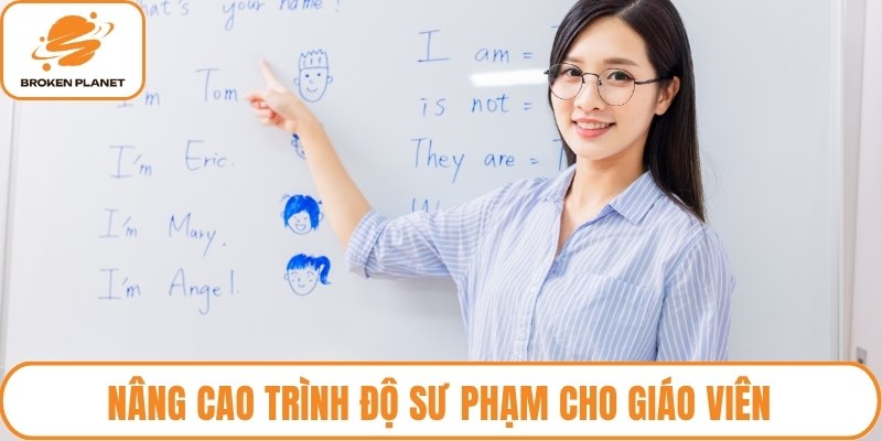 Nâng cao trình độ sư phạm cho giáo viên