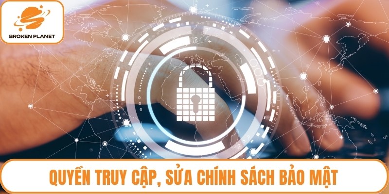 Quyền truy cập, sửa chính sách bảo mật
