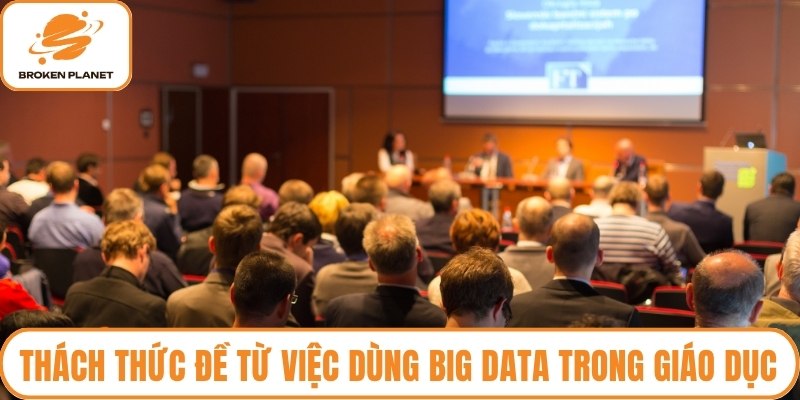 Thách thức đề từ việc dùng Big Data trong giáo dục