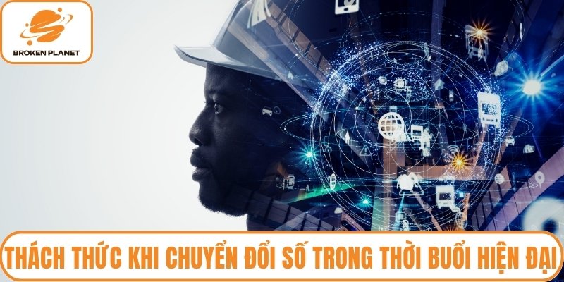 Thách thức khi chuyển đổi số