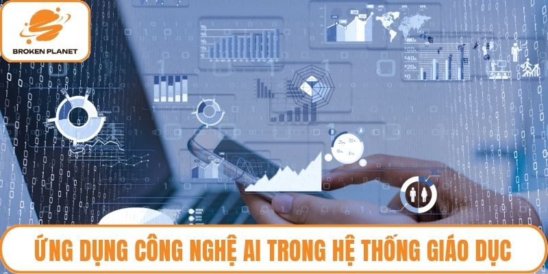 Ứng dụng công nghệ AI trong hệ thống giáo dục