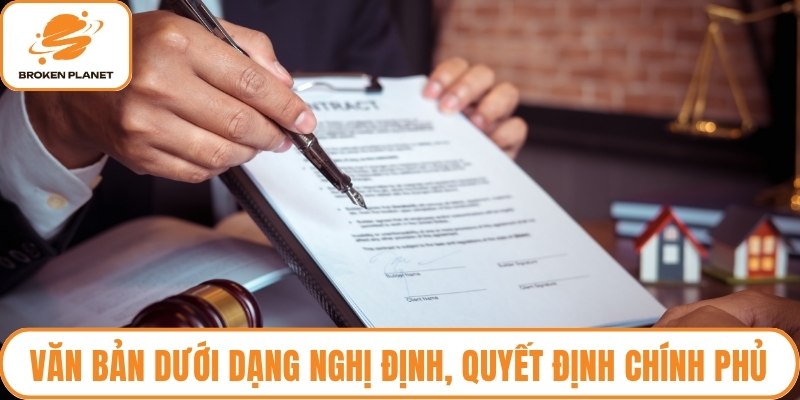 Văn bản dưới dạng nghị định, quyết định Chính phủ
